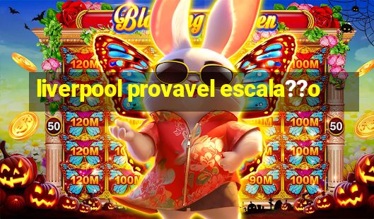 liverpool provavel escala??o