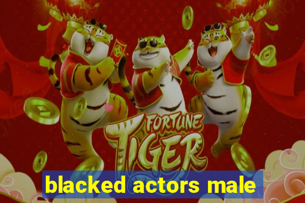 blacked actors male