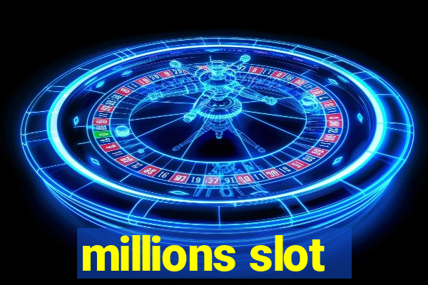 millions slot