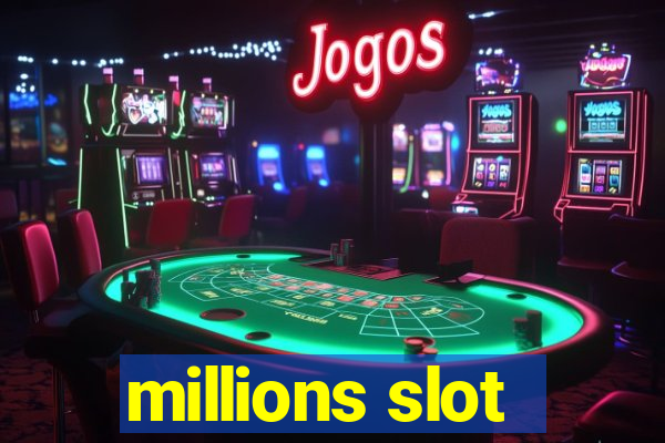 millions slot