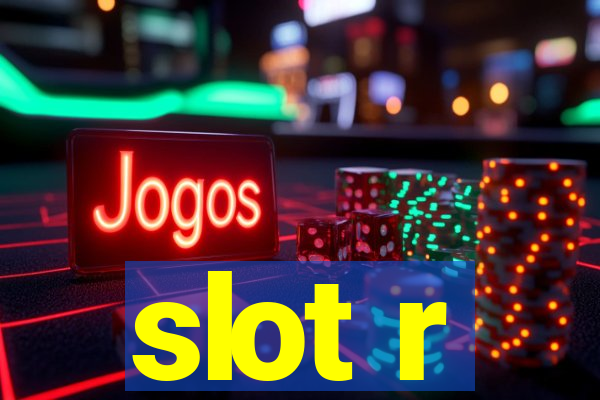 slot r