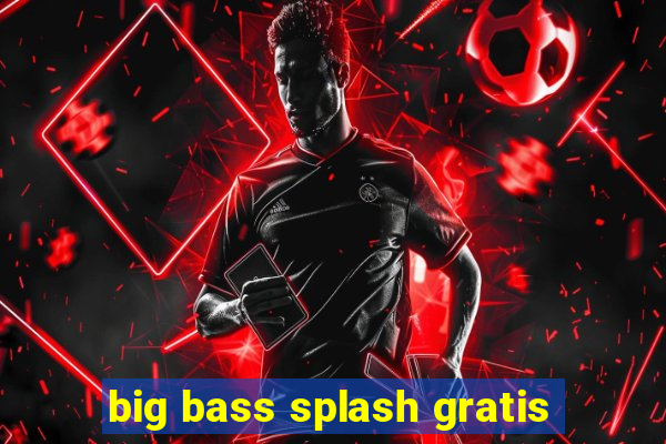 big bass splash gratis