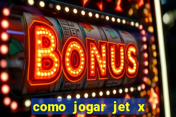 como jogar jet x no celular