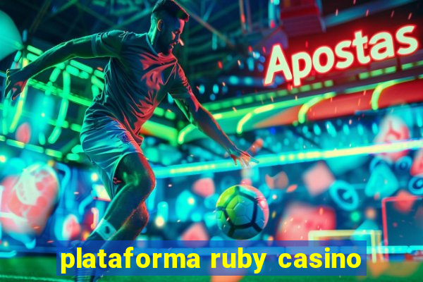 plataforma ruby casino