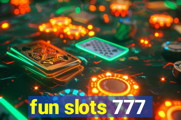 fun slots 777