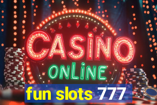 fun slots 777