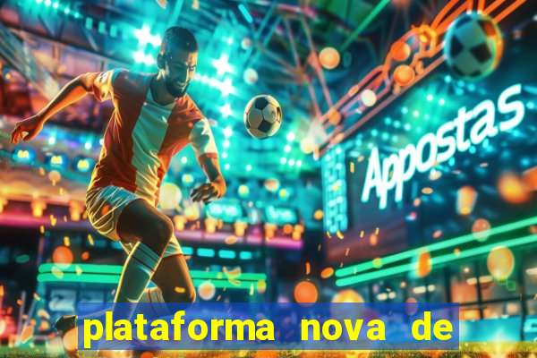 plataforma nova de jogo cassino