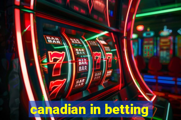 canadian in betting