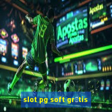 slot pg soft gr谩tis