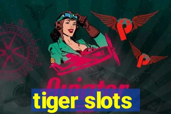 tiger slots