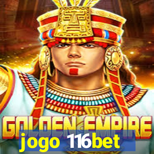 jogo 116bet