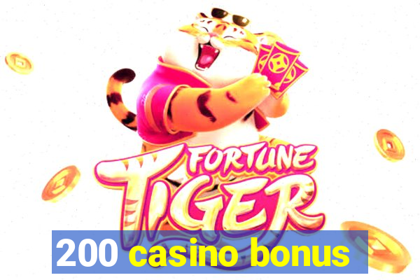 200 casino bonus