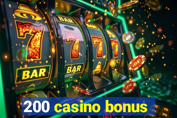 200 casino bonus