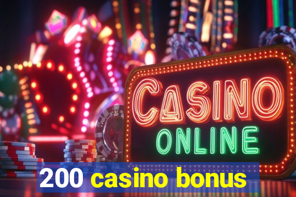 200 casino bonus