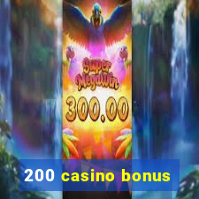 200 casino bonus