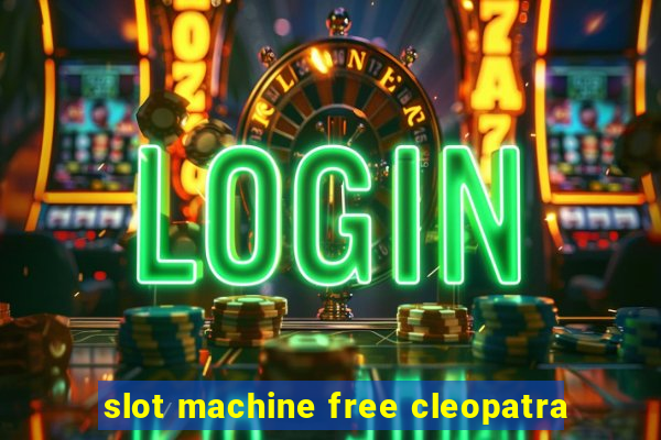 slot machine free cleopatra