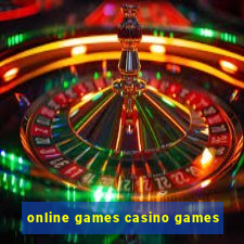 online games casino games