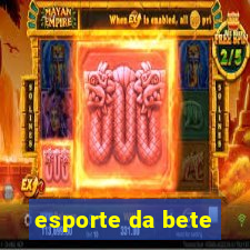 esporte da bete