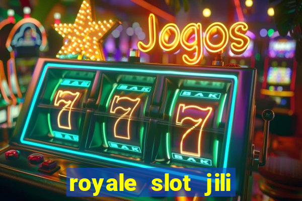 royale slot jili 777 club