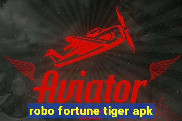 robo fortune tiger apk