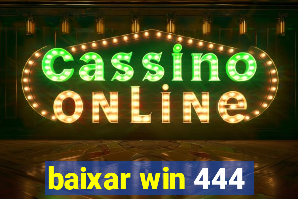 baixar win 444