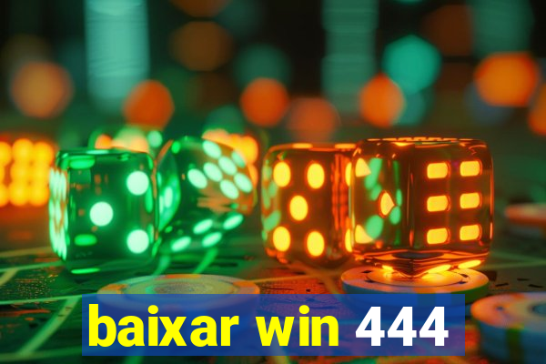 baixar win 444