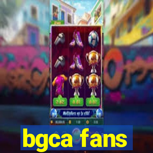 bgca fans