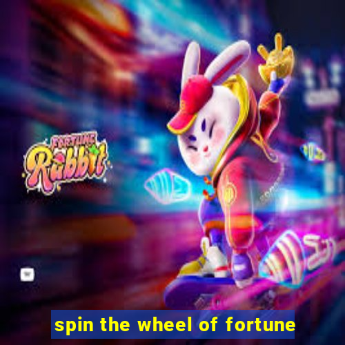 spin the wheel of fortune