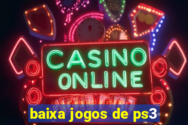 baixa jogos de ps3