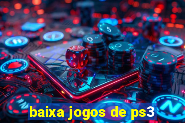 baixa jogos de ps3