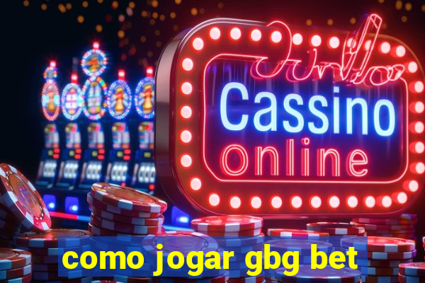 como jogar gbg bet