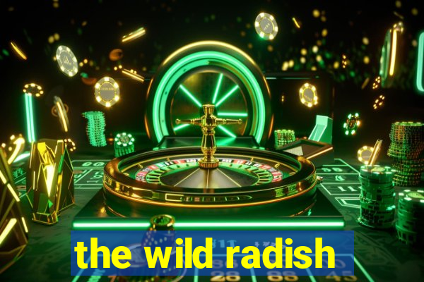 the wild radish