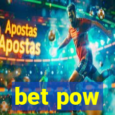 bet pow