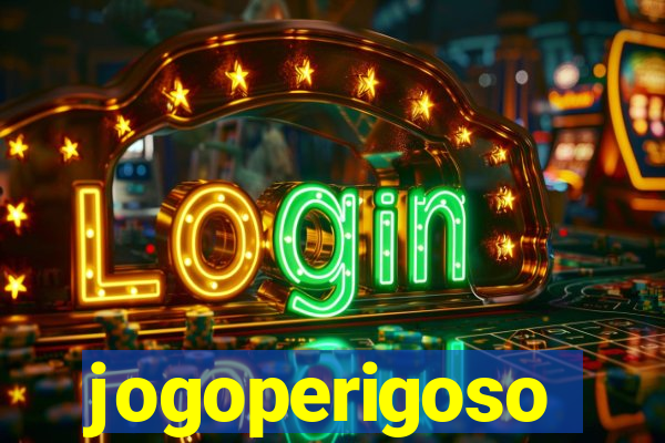 jogoperigoso