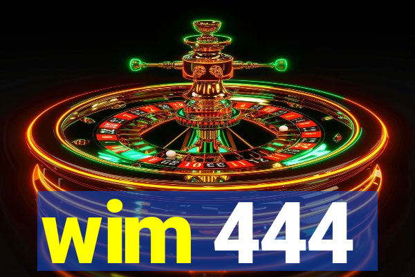 wim 444