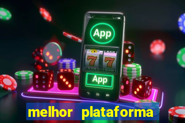 melhor plataforma de jogo para ganhar dinheiro