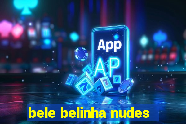 bele belinha nudes