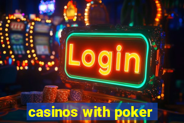 casinos with poker