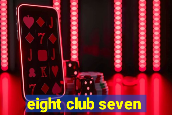 eight club seven