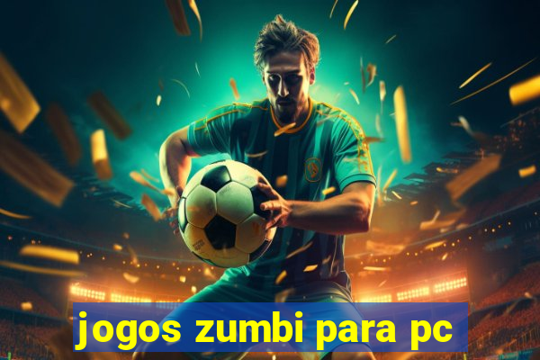 jogos zumbi para pc