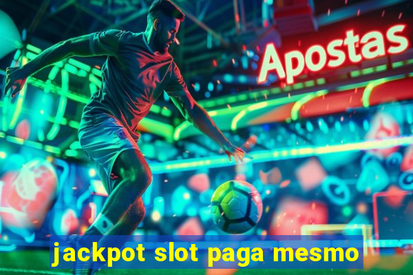 jackpot slot paga mesmo