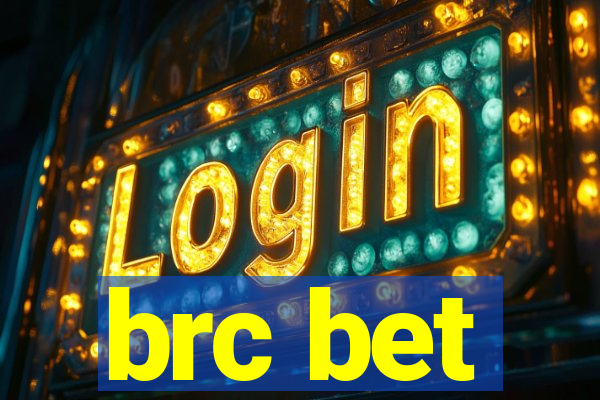 brc bet