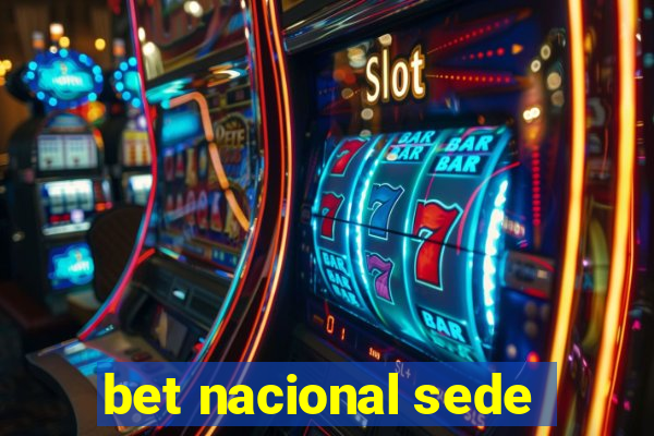 bet nacional sede