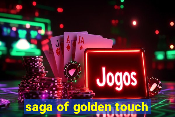 saga of golden touch