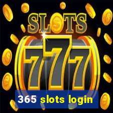 365 slots login