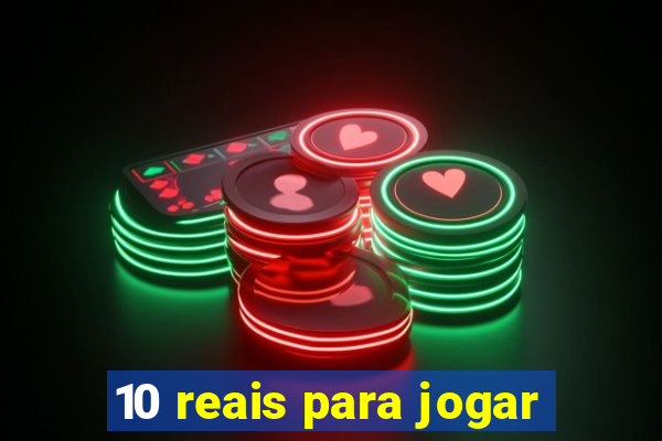 10 reais para jogar