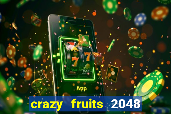 crazy fruits 2048 acesso antecipado