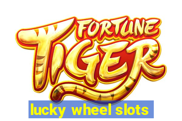 lucky wheel slots