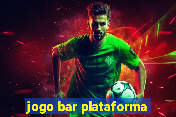 jogo bar plataforma