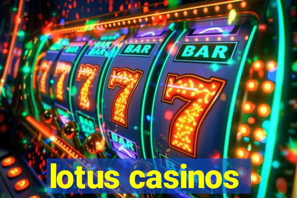 lotus casinos